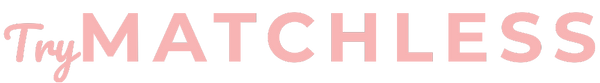 Text 'Try MATCHLESS' in pink on a white background